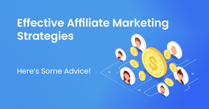 Looking For Effective Affiliate Marketing Strategies? Here’s Some Advice!-thumnail